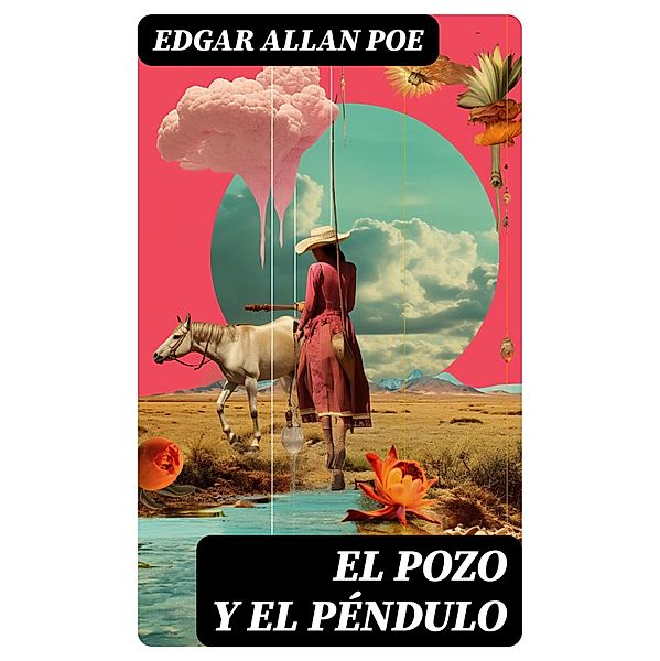 El pozo y el péndulo, Edgar Allan Poe