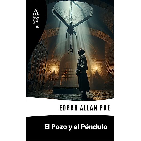 El Pozo y el Péndulo, Edgar Allan Poe