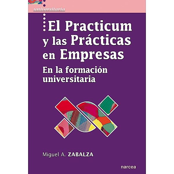 El practicum y las prácticas en empresas / Universitaria Bd.38, Miguel Ángel Zabalza