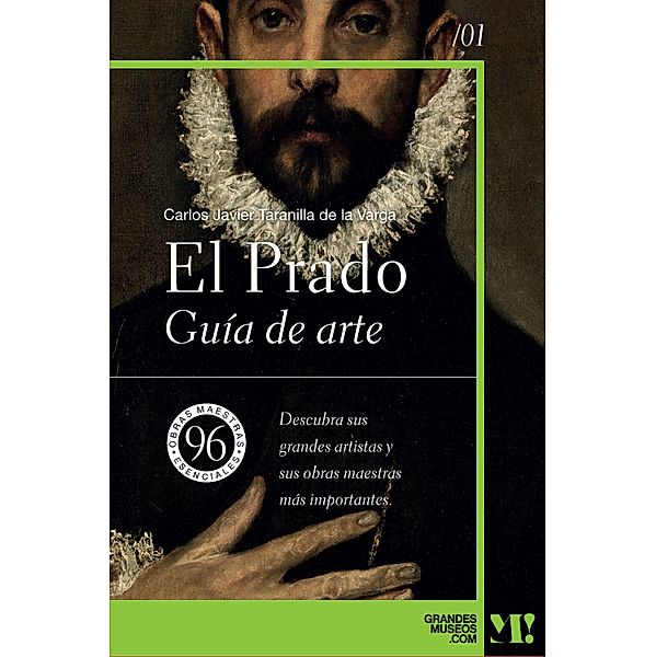 El Prado. Guía de Arte / Grandes Museos Bd.1, Carlos Javier Taranilla de la Varga