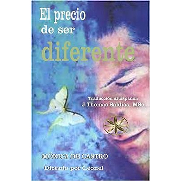 El Precio de ser Diferente, Mônica de Castro, Por El Espíritu Leonel
