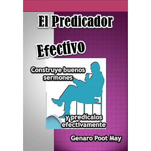 El Predicador Efectivo, Genaro Poot May