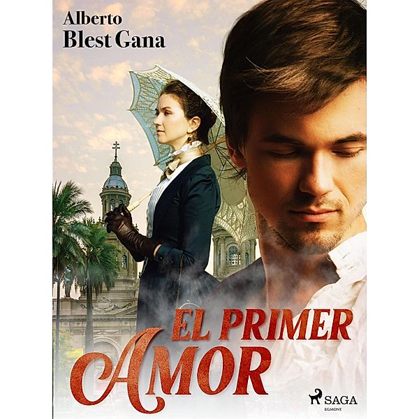 El primer amor, Alberto Blest Gana