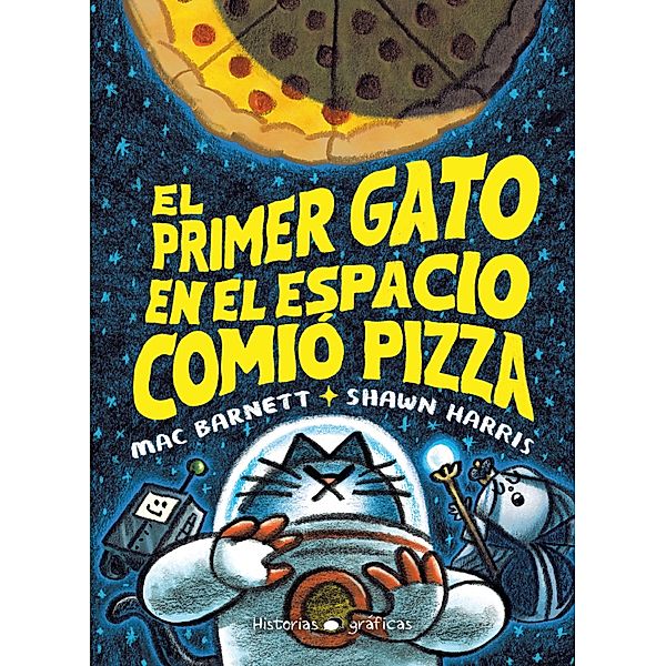 El primer gato en el espacio comió pizza / Ficción, Mac Barnett