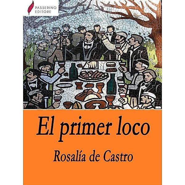 El primer loco, Rosalía De Castro