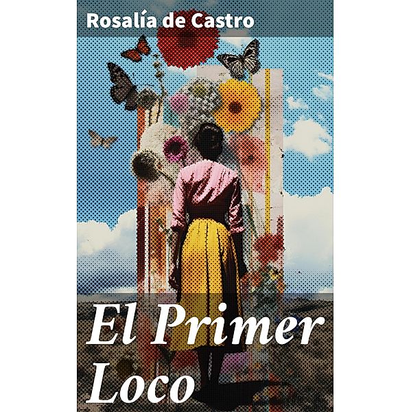 El Primer Loco, Rosalía de Castro