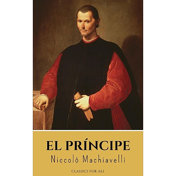 El Príncipe, Niccolò Machiavelli, Classics for All