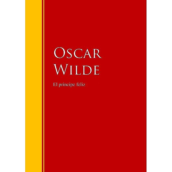 El príncipe feliz / Biblioteca de Grandes Escritores, Oscar Wilde