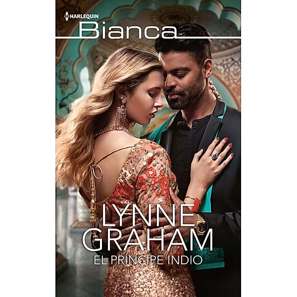 El príncipe indio / Bianca, Lynne Graham