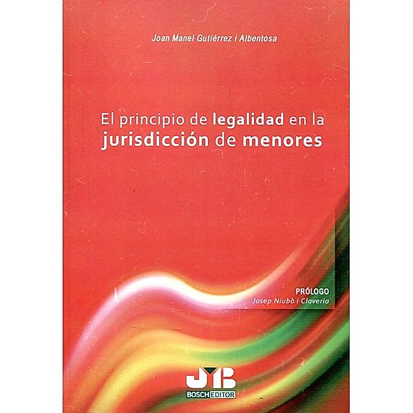 El principio de legalidad en la jurisdicción de menores, Joan Manel Gutiérrez i Albentosa