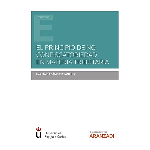 El principio de no confiscatoriedad en materia tributaria / Estudios, Eva María Sánchez Sánchez