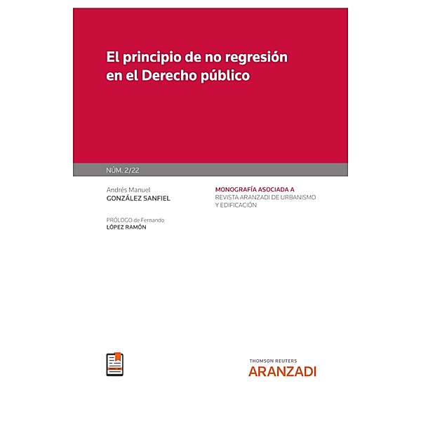 El principio de no regresión en el Derecho público / Monografía Revista Urbanismo Bd.1423, Andrés M. González Sanfiel