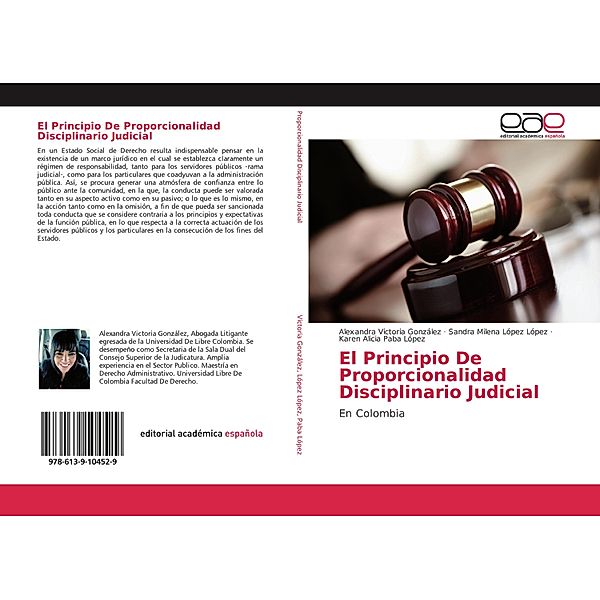 El Principio De Proporcionalidad Disciplinario Judicial, Alexandra Victoria González, Sandra Milena López López, Karen Alicia Paba López