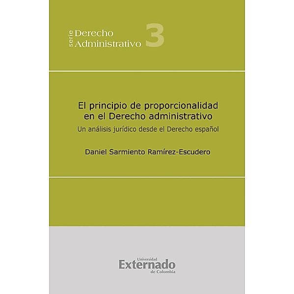 El principio de proporcionalidad en el Derecho administrativo, Daniel Sarmiento Ramírez Escudero
