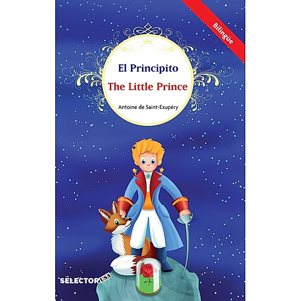 El Principito / The little prince (bilingue), Antoine De Saint Exupery