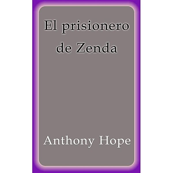 El prisionero de Zenda, Anthony Hope