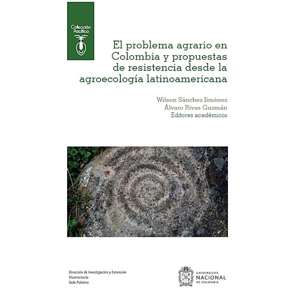 El problema agrario en Colombia y propuestas de resistencia desde la agroecología latinoamericana / pacífico Bd.1