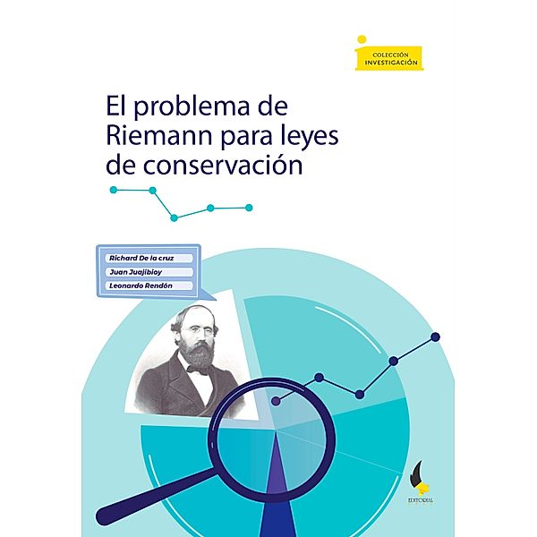 El problema de Riemann para leyes de conservación / Investigación Bd.249, Richard Alexander de La Cruz, Juan Carlos Juajibioy, Leonardo Rendón Arbeláez