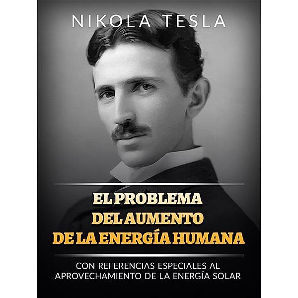 El problema del aumento de la energía humana (Traducido), Nikola Tesla