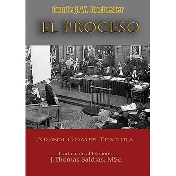 El Proceso, Arandi Gomes Texeira, Por El Espíritu Conde J. W. Rochester