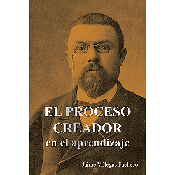 El Proceso Creador En El Aprendizaje, Jaime Villegas Pacheco
