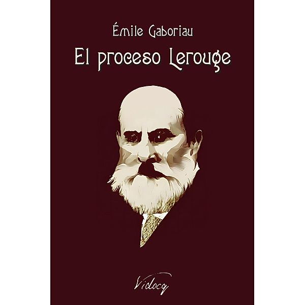 El proceso Lerouge (Monsieur Lecoq, #1) / Monsieur Lecoq, Émile Gaboriau