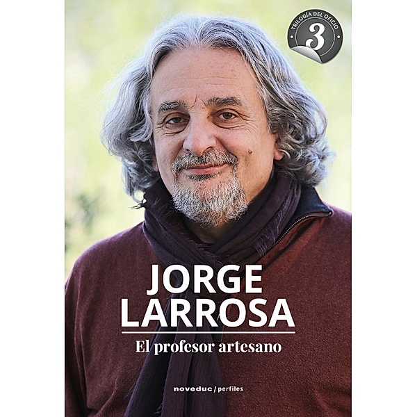 El profesor artesano / Perfiles, Jorge Larrosa