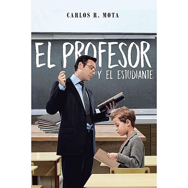 El profesor y el estudiante, Carlos R. R. Mota