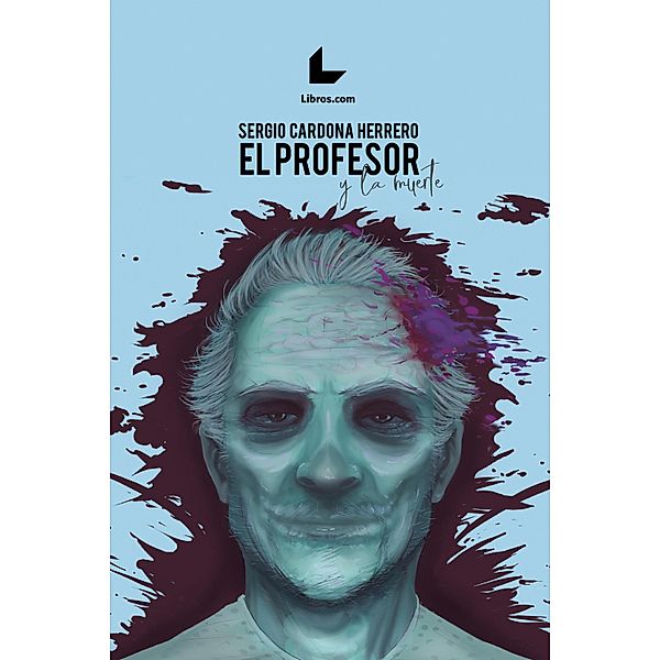 El profesor y la muerte, Sergio Cardona Herrero