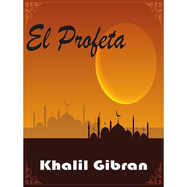 El Profeta, Khalil Gibran