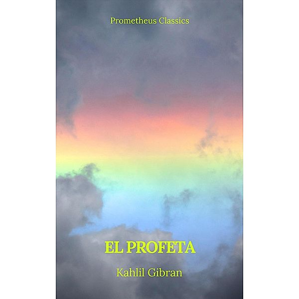 El profeta (Prometheus Classics), Kahlil Gibran, Prometheus Classics