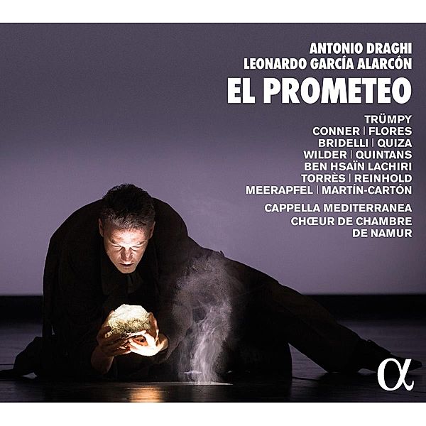 El Prometeo, Alarcón, Cappella Mediterranea, Choeur de Chambre de