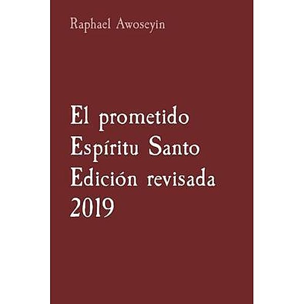 El prometido Espíritu Santo   Edición revisada 2019 / Serie de estudios bíblicos del grupo danita (DGBS) Bd.6, Raphael Awoseyin