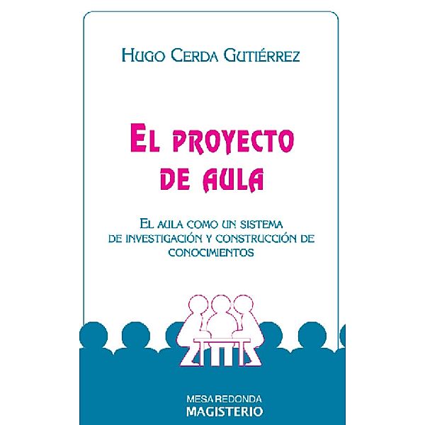 El proyecto de Aula, Hugo Cerda Gutiérrez