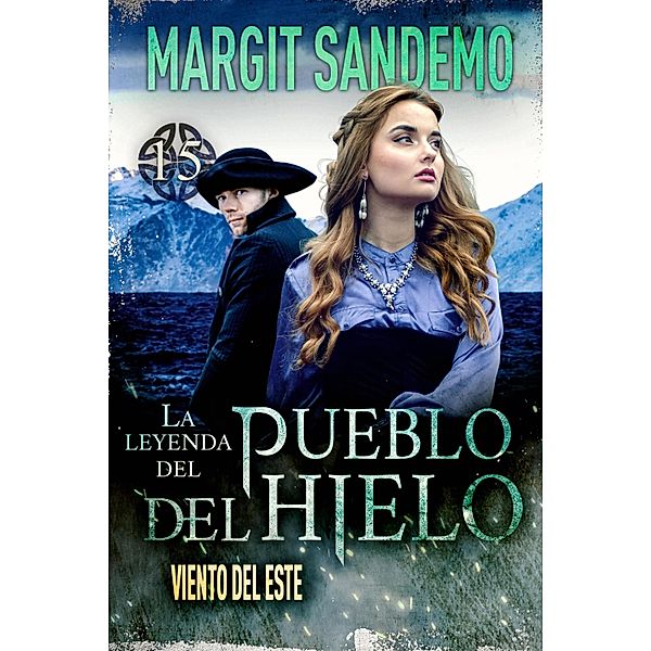 El Pueblo del Hielo 15 - Viento del Este / La leyenda del Pueblo del Hielo Bd.15, Margit Sandemo