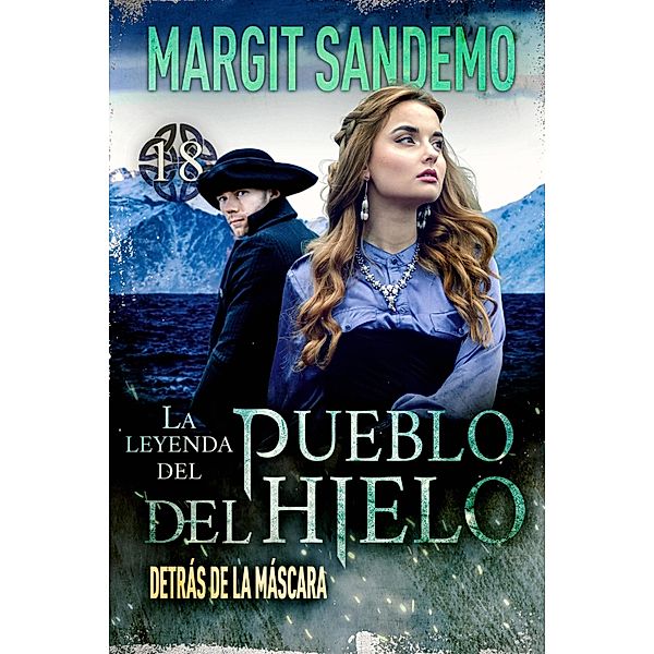 El Pueblo del Hielo 18 - Detrás de la máscara / La leyenda del Pueblo del Hielo Bd.18, Margit Sandemo