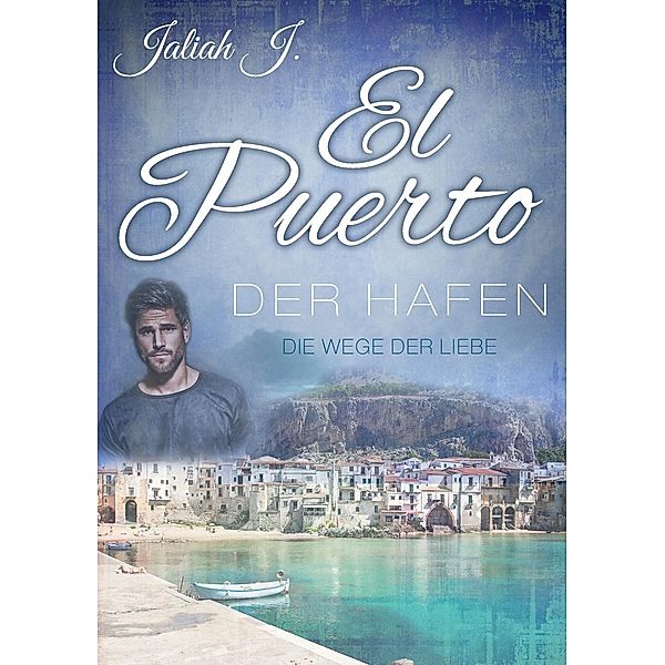 El Puerto - Der Hafen 6 / El Puerto - Der Hafen Bd.6, Jaliah J.