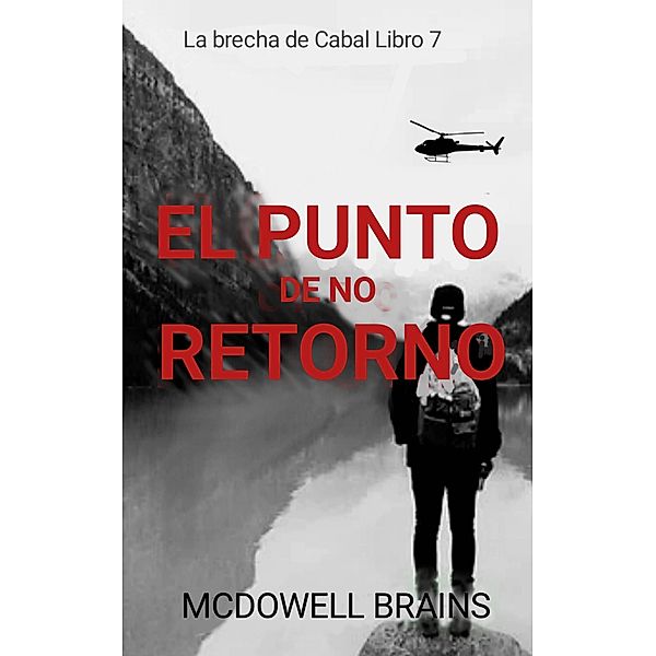 El Punto De No Retorno (La Brecha De Cabal Libro 7, #7) / La Brecha De Cabal Libro 7, Mcdowell Brains