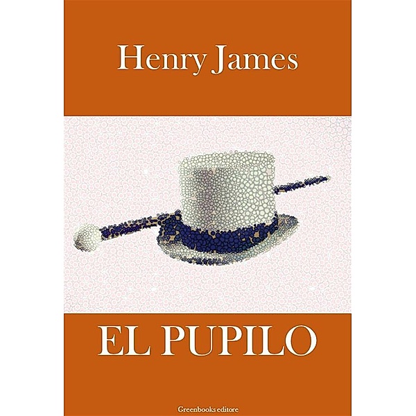 El pupilo, Henry James