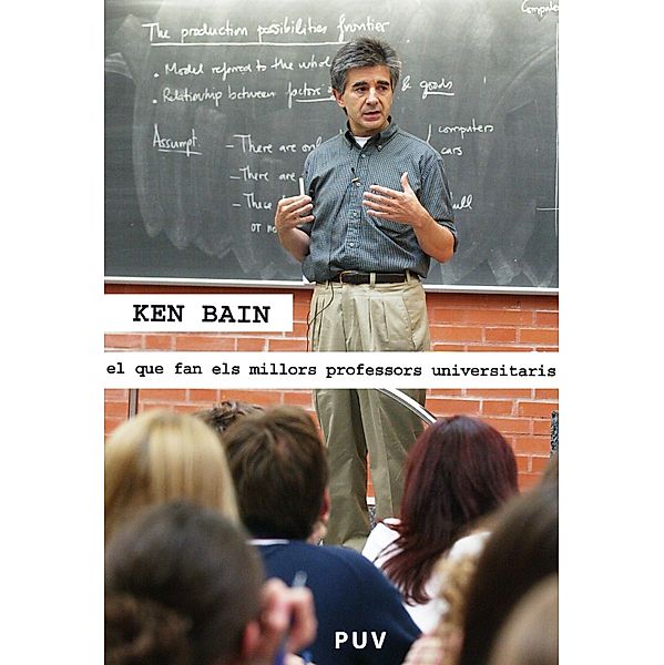 El que fan els millors professors universitaris / Fora de Col·lecció Bd.62, Ken Bain