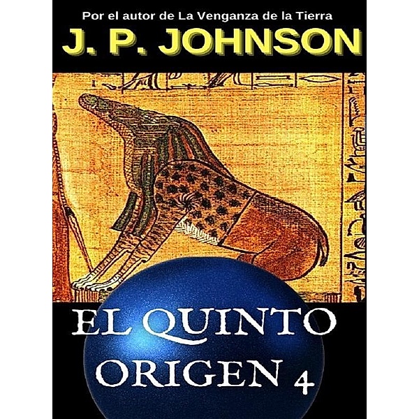 El Quinto Origen 4. El sueño de Ammut. / ELQUINTO ORIGEN Bd.4, J. P. Johnson