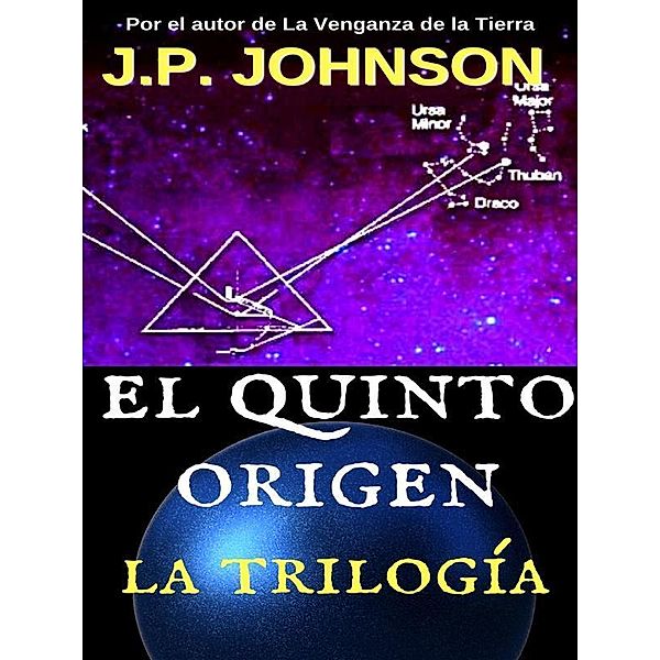 El Quinto Origen. La Trilogía / ELQUINTO ORIGEN, J. P. Johnson