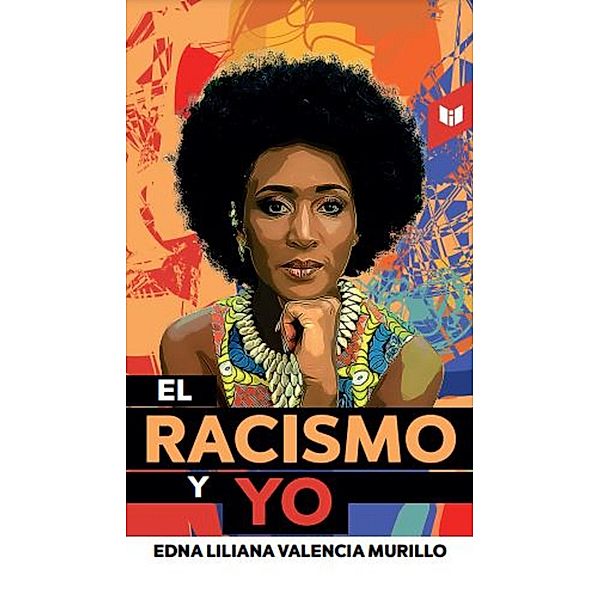 El racismo y yo, Edna Liliana Valencia