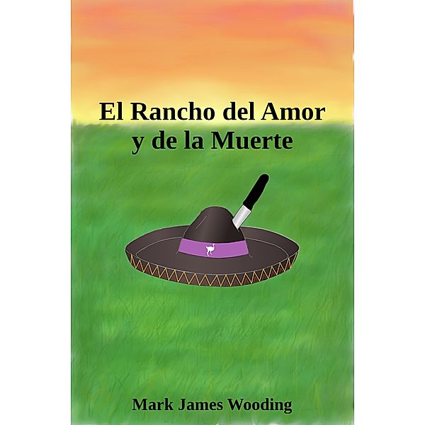 El Rancho del Amor y de la Muerte, Mark James Wooding