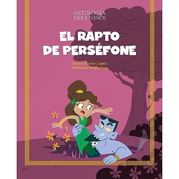 El rapto de Perséfone / Mitología para niños, Javier Alonso López