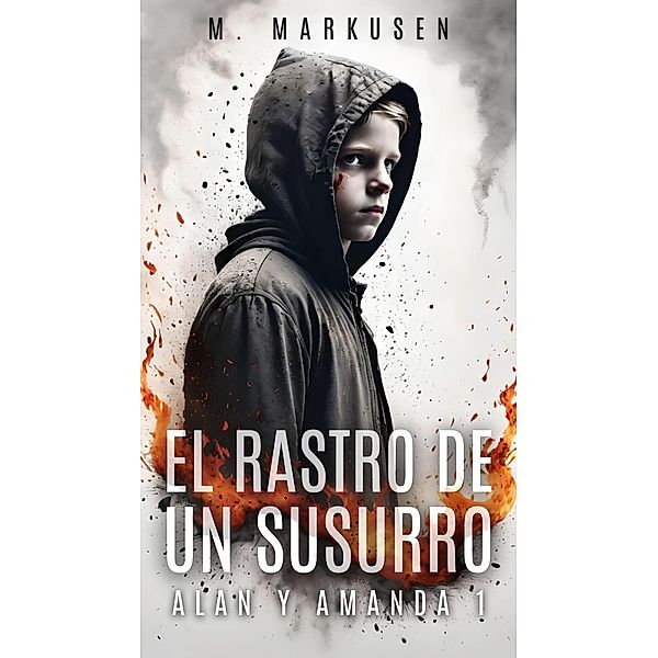 El rastro de un susurro (Alan y Amanda, #1) / Alan y Amanda, M. Markusen