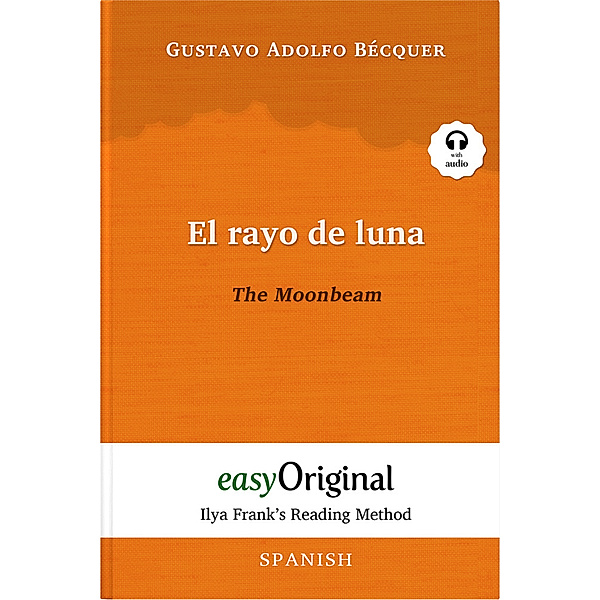 El rayo de luna / The Moonbeam (with audio-CD) - Ilya Frank's Reading Method - Bilingual edition Spanish-English, m. 1 Audio-CD, m. 1 Audio, m. 1 Audio, Gustavo Adolfo Bécquer