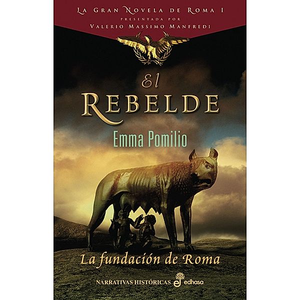 El rebelde / Narrativas Históricas, Emma Pomilio