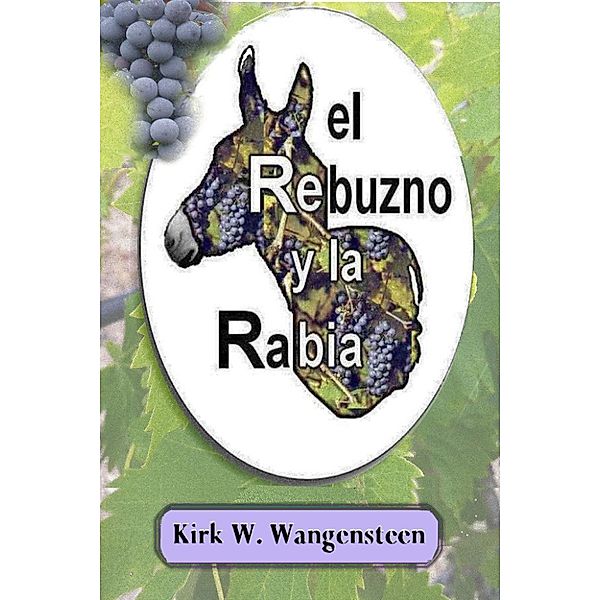 El Rebuzno y la Rabia, Kirk W. Wangensteen