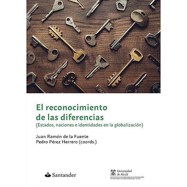 El reconocimiento de las diferencias / Instituto de Estudios Latinoamericanos, Juan Ramón de la Fuente